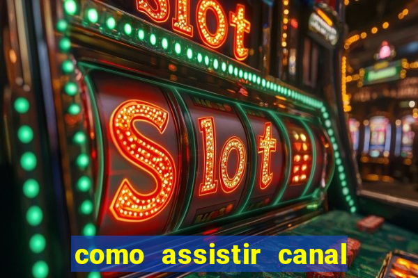como assistir canal viva de graça